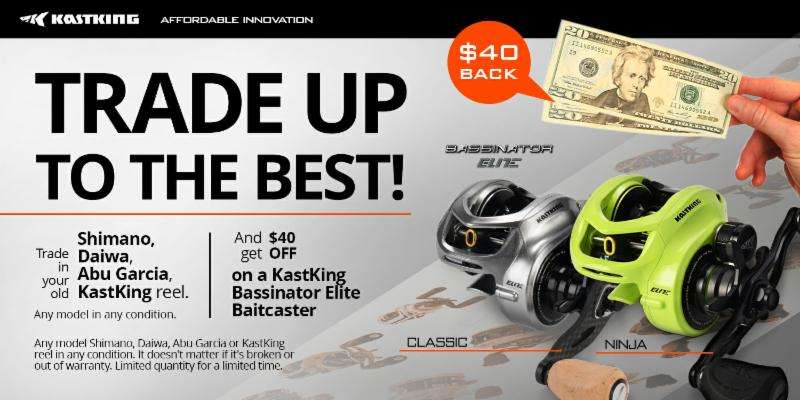 It's back!! Trade Up to The Best and GET $40 OFF! Trade in your old Baitcasting  Reel and get $40 off on our best baitcaster, the KastKing Bassinator, By KastKing