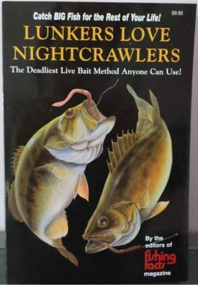 Lunkers Love Nightcrawlers ! : The New and Complete Book of Nightcrawler  Secrets